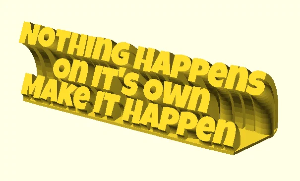 Biển hiệu để bàn 3D tạo động lực: Nothing Happens On It's Own - Image 1