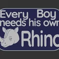 Bảng hiệu "Every Boy needs a Rhino" - Món quà tê giác cho bé - Thumbnail 3