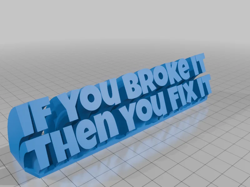 Mô hình trang trí để bàn thông điệp If You Broke It Then You Fix It - Image 1