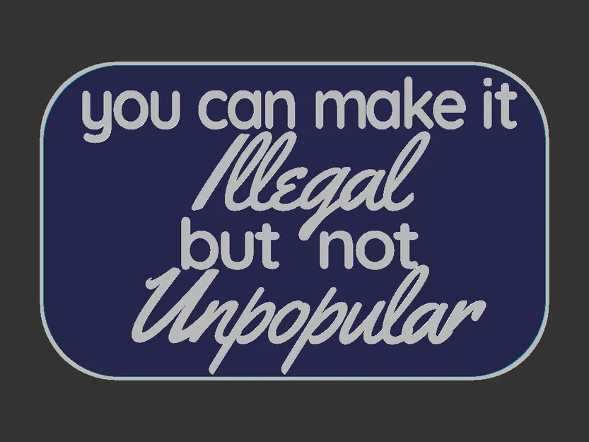 Biển báo "Illegal but not Unpopular" - Image 2