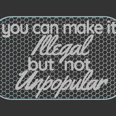 Biển báo "Illegal but not Unpopular"