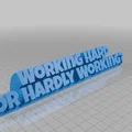 Biển tên để bàn Working Hard or Hardly Working độc đáo - Thumbnail 1