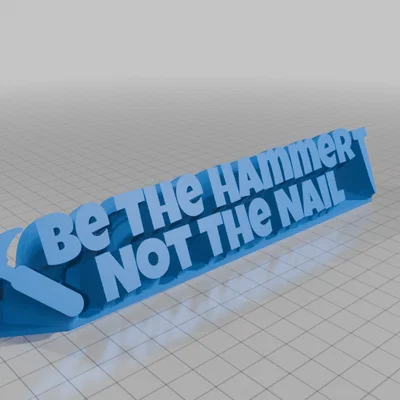 Bảng Để Bàn Truyền Cảm Hứng Be The Hammer Not The Nail