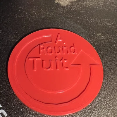 A Round Tuit - Huy hiệu tạo động lực chống trì hoãn in 3D