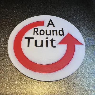 A Round Tuit - Huy hiệu tạo động lực chống trì hoãn in 3D
