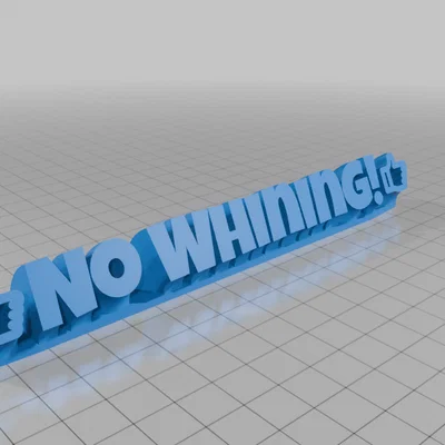 Bảng hiệu để bàn No Whining! in 3D - Phụ kiện trang trí độc đáo