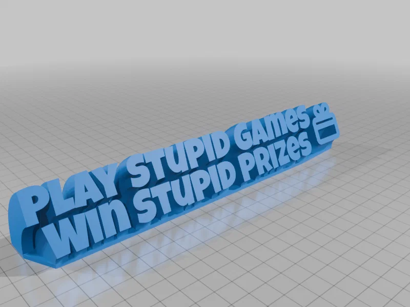 Bảng tên để bàn Play Stupid Games Win Stupid Prizes in 3D - Image 1