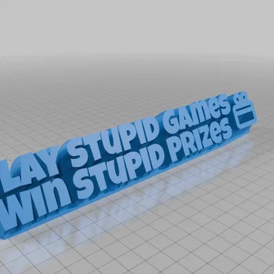Bảng tên để bàn Play Stupid Games Win Stupid Prizes in 3D