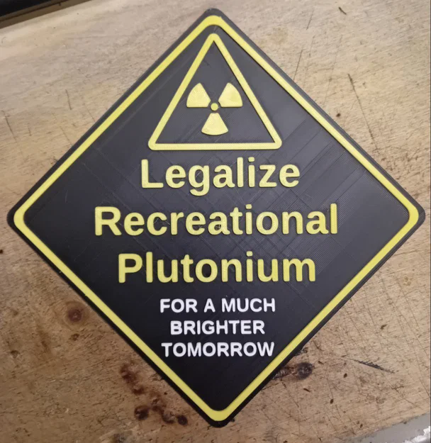 Mẫu in 3D biển báo hài hước Legalize Recreational Plutonium - Image 1