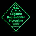 Biển báo phát sáng Legalize Recreational Plutonium độc lạ - Thumbnail 1