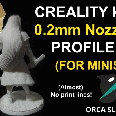 Profile In 0.2mm Cho Creality K1 (Dành Cho Mô Hình Mini - Orca Slicer)