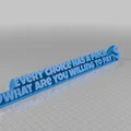 Bảng tên để bàn 3D cá tính: Every Choice Has A Price - Thumbnail 2