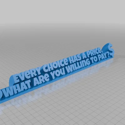 Bảng tên để bàn 3D cá tính: Every Choice Has A Price