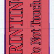 Biển báo an toàn in 3D: Không chạm khi đang in (PRINTING, Do Not Touch)