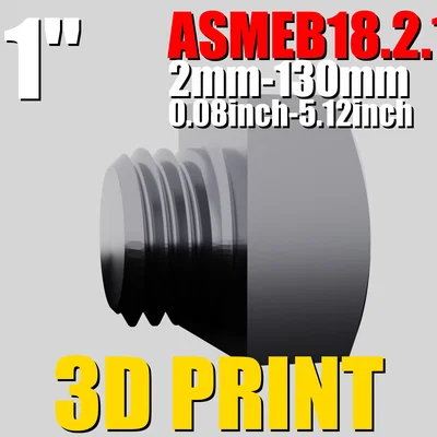 ASMEB18.2.1.1 1" | Gói file STL Bulông lục giác | Tối ưu cho in 3D