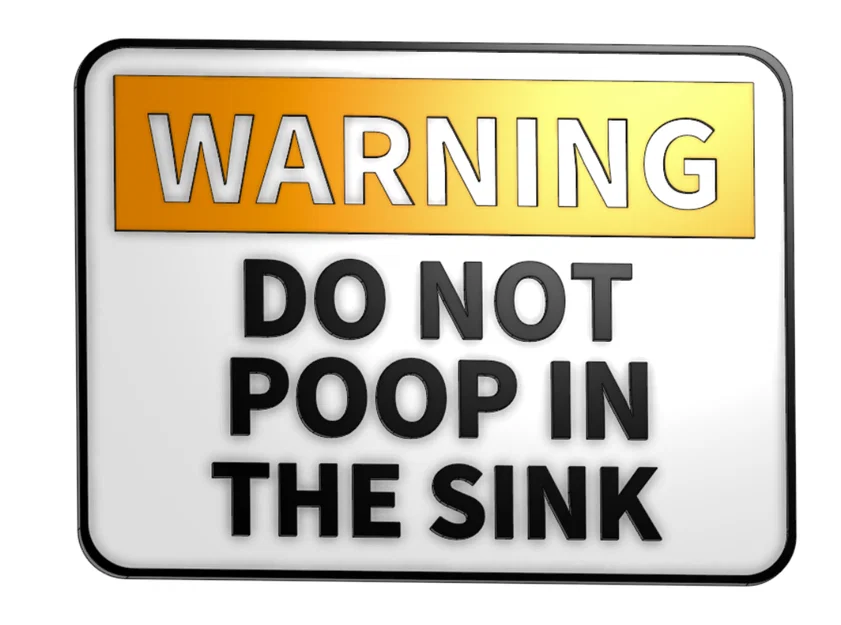 Bảng cảnh báo “ĐỪNG ĐI NGOÀI TRONG BỒN RỬA” (DO NOT POOP IN THE SINK) - Image 2