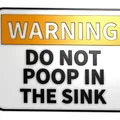 Bảng cảnh báo “ĐỪNG ĐI NGOÀI TRONG BỒN RỬA” (DO NOT POOP IN THE SINK) - Thumbnail 2