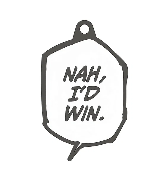 Móc Khóa/Charm “Nah, I'd Win” - Image 2