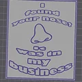 Mô hình bảng hiệu: I found your nose it was in my business - Thumbnail 4