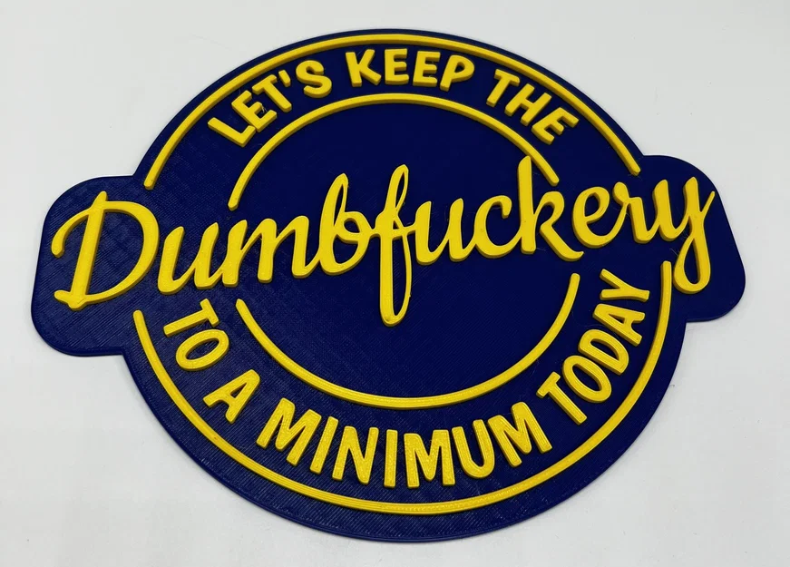 Dumbf*ckery To a Minimum – Bảng nhắc nhở hài hước - Image 1