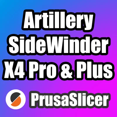 Profile PrusaSlicer cho Artillery Sidewinder X4 Pro & X4 Plus