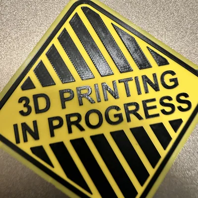 Biển báo 3D Printing In Progress - Phụ kiện trang trí xưởng in 3D