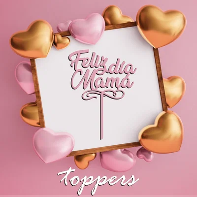 Mẫu topper trang trí bánh kem Feliz Día Mamá in 3D
