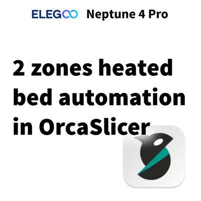 Tự động bật/tắt heated bed 2 zone Neptune 4 Pro trong OrcaSlicer (stock Klipper)