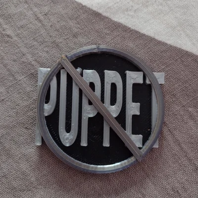 Phù hiệu Not Your Puppet - Mô hình in 3D cá tính độc đáo