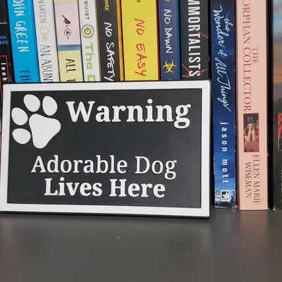 Bảng hiệu in 3D: Cảnh báo có chó đáng yêu (Warning Adorable Dog)