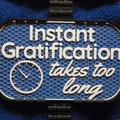 Bảng hiệu “Instant Gratification sign” - Thumbnail 1