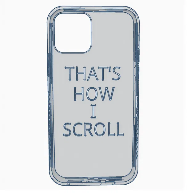 Ốp lưng iPhone 12 "Thats How I Scroll" - Image 1