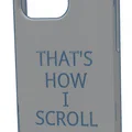 Ốp lưng iPhone 16 Pro Max “That's how i scroll” - Thumbnail 1