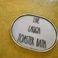 Bảng trang trí Live Laugh Toaster Bath - Thumbnail 3