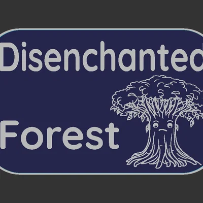 Bảng hiệu Disenchanted Forest (Khu rừng khó tính)