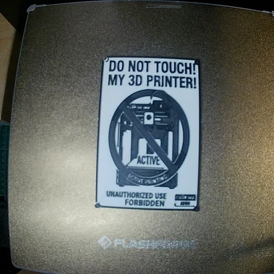 Bảng cảnh báo không chạm vào máy in 3D (Do not touch my printer)