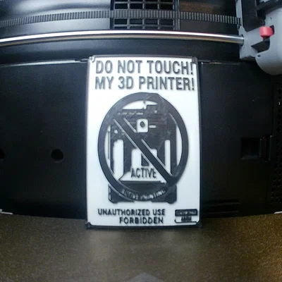 Bảng cảnh báo không chạm vào máy in 3D (Do not touch my printer)