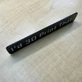 Huy hiệu 'I'd 3D Print That' - Thumbnail 2