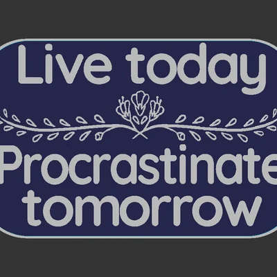 Bảng hiệu "Procrastinate Tomorrow" (Trì hoãn đến ngày mai)
