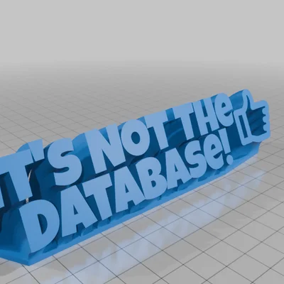 Biển báo để bàn hài hước 'It's Not The Database!' cho dân IT